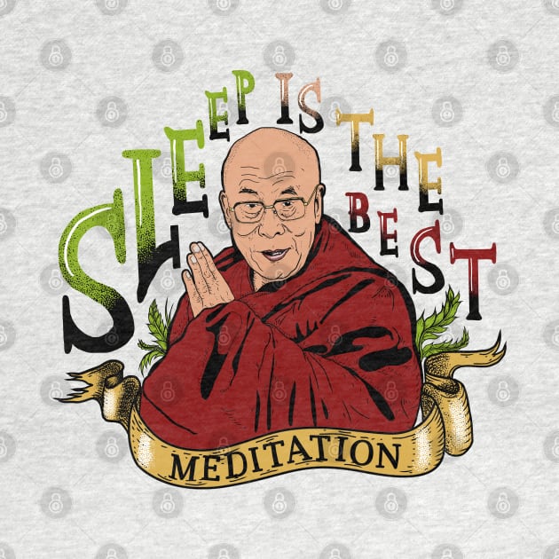 Sleep Is The Best Meditation by suryas